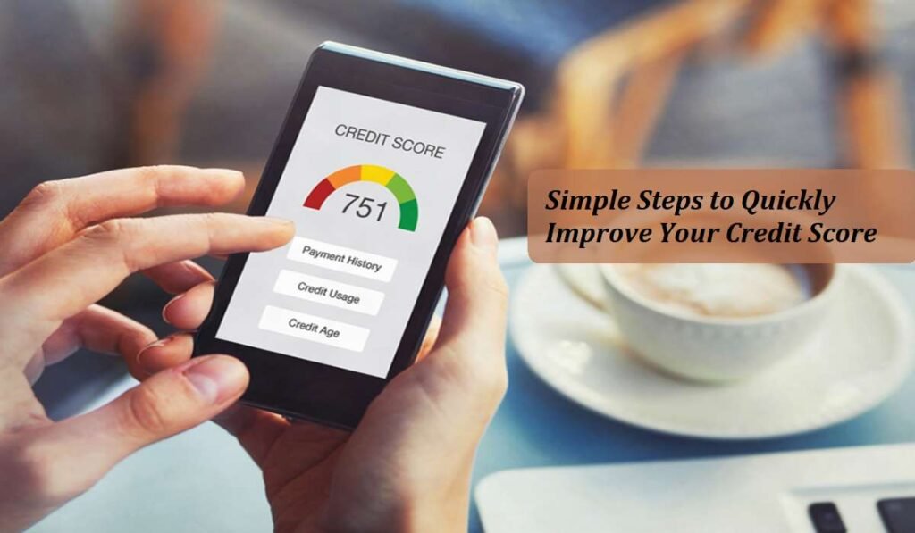 Simple Steps to Quickly Improve Your Credit Score